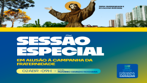Campanha da Fraternidade será tema de sessão especial na Câmara
