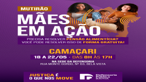 Defensoria Pública promove mutirão “Mães em Ação” em Camaçari